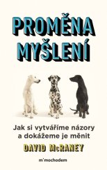 kniha Proměna myšlení Nová věda o víře, názoru a přesvědčování, Mimochodem 2026