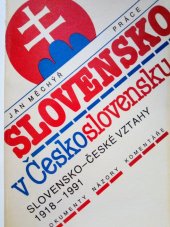 kniha Slovensko v Československu slovensko-české vztahy 1918-1991 : dokumenty, názory, komentáře, Práce 1991