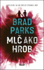 kniha Mlč ako hrob Zaplietol sa do príliš vysokej hry, Ikar 2017