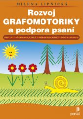 kniha Rozvoj grafomotoriky a podpora psaní Preventivní program, který pomáhá předcházet vzniku dysgrafie, Portál 2015