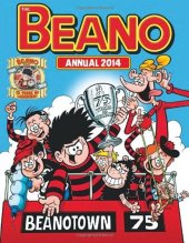 kniha Beano Annual 2014 Beanotown 75, DC Thomson Annuals Ltd 2013