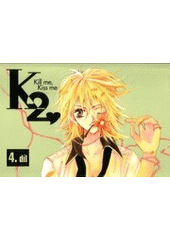 kniha K2 Kill me, Kiss me 4., Egmont 2009