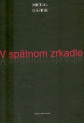 kniha V spätnom zrkadle, Matica slovenská 2010
