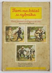 kniha Tam na hrázi u rybníka Čtení obrázků pro nejmenší děti, SNDK 1964