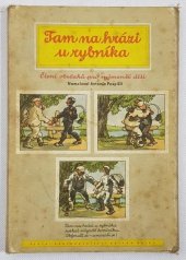 kniha Tam na hrázi u rybníka Čtení obrázků pro nejmenší děti, SNDK 1964