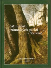 kniha Minulostí zámeckých parků v Karviné, Oddělení správy zámku a památkové péče OŠK Magistrátu města Karviné 2004