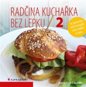 kniha Radčina kuchařka bez lepku 2 Se spoustou rad a receptů i bez mléka a vajec, Grada 2017