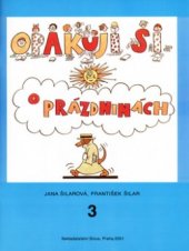 kniha Opakuji si o prázdninách 3 knížka pro děti, které ukončily 3. ročník základní školy, Sinus 2002