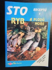 kniha Sto receptů z ryb a plodů moře [krevety, mušle, krabi, sépie, ryby], Saturn 1998