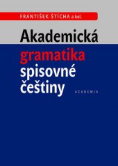 kniha Akademická gramatika spisovné češtiny, Academia 2013