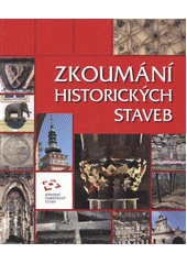 kniha Zkoumání historických staveb, Národní památkový ústav, územní odborné pracovistě středních Čech v Praze 2011