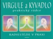 kniha Virgule a kyvadlo praktický rádce : [radiestézie v praxi], Fontána 2005