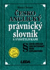 kniha Česko-anglický právnický slovník s vysvětlivkami = Czech-English law dictionary with explanations, Leda 2003