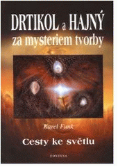kniha Drtikol a Hajný za mysteriem tvorby cesty ke světlu, Fontána 2001