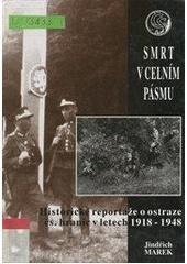 kniha Smrt v celním pásmu historické reportáže o ostraze čs. hranic v letech 1918-1948, Svět křídel 2000