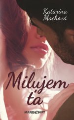 kniha Milujem ťa, Marenčin PT 2015