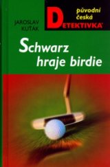 kniha Schwarz hraje birdie, MOBA 2006