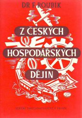 kniha Z českých hospodářských dějin Přehled vývoje českého průmyslu, obchodu, měny a dopravy, Státní nakladatelství 1948