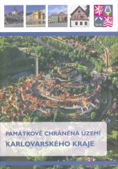 kniha Památkově chráněná území Karlovarského kraje, Karlovarský kraj ve spolupráci s Národním památkovým ústavem 2019