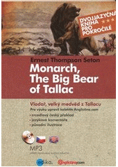 kniha Monarch, the big bear of Tallac = Vladař, velký medvěd z Tallacu, Edika 2012