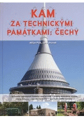 kniha Kam za technickými památkami: Čechy, CPress 2012