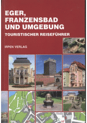 kniha Eger, Franzensbad und Umgebung touristischer Reiseführer, Irpen 2008