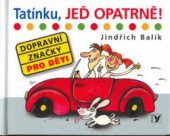 kniha Tatínku, jeď opatrně!, Albatros 2006