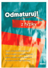 kniha Odmaturuj! z fyziky, Didaktis 2006