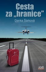 kniha Cesta za "hranice", AMI Publishing 2014