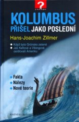 kniha Kolumbus přišel jako poslední když bylo Grónsko zelené : jak Keltové a Vikingové osídlovali Ameriku, Knižní klub 2005