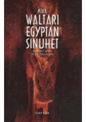 kniha Egypťan Sinuhet patnáct knih ze života lékaře, NJŠ 2008