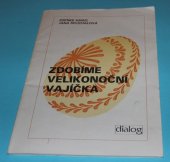 kniha Zdobíme velikonoční vajíčka [kreslené návody], Dialog 1991