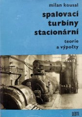 kniha Spalovací turbíny stacionární (Teorie a výpočty), SNTL 1965