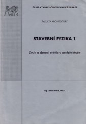 kniha Stavební fyzika 1. Zvuk a denní světlo v architektuře - zvuk a denní světlo v architektuře, ČVUT 2003