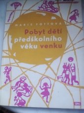 kniha Pobyt dětí předškolního věku venku pom. kniha pro pedagog. školy - třídy pro přípravu učitelek mateřských škol, SPN 1964