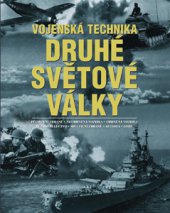 kniha Vojenská technika druhé světové války, Slovart 2009