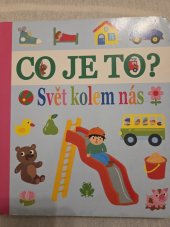 kniha CO JE TO? Svět kolem nás , Egmont 2019