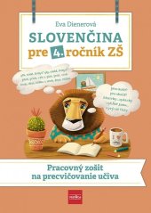 kniha Slovenčina pre 4. ročník ZŠ Pracovný zošit na precvičovanie učiva, Príroda 2022