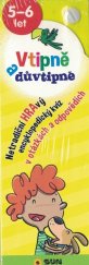 kniha Vtipně a důvtipně 5-6 let HRAvý encyklopedický kvíz, Sun 2023