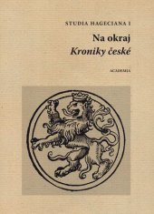 kniha Studia Hageciana I. Na okraj Kroniky české, Academia 2015