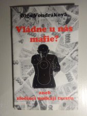kniha Vládne u nás mafie?, aneb, Zločinci unikají trestu, Olga Vondráková 2002