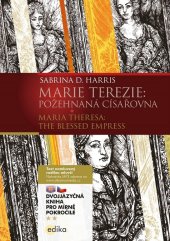 kniha Marie Terezie B1/B2 Maria Theresa: The Blessed Empress, Edika 2019