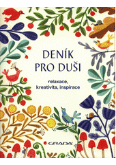 kniha Deník pro duši  relaxace, kreativita, inspirace, Grada 2017