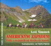 kniha Americkým Západem pěšky a na koních od Mexika do Kanady, Action-Press 2003