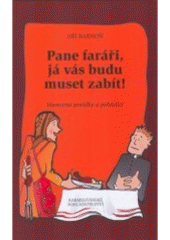 kniha Pane faráři, já vás budu muset zabít! humorné povídky a pohádky, Karmelitánské nakladatelství 2007