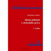 kniha Sbírka příkladů z obchodního práva (pro potřeby seminárního studia), C. H. Beck 2006