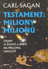 kniha Testament: miliony milionů myšlenky o životě a smrti na přelomu tisíciletí, Eminent 2001