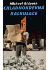 kniha Chladnokrevná kalkulace, Šulc & spol. 1996