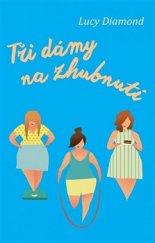 kniha Tři dámy na zhubnutí, Domino 2016