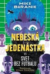 kniha Nebeská jedenástka vs svet bez futbalu, Slovart 2025